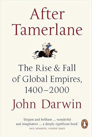 Bild des Verkufers fr After Tamerlane: The Rise and Fall of Global Empires, 1400-2000 zum Verkauf von WeBuyBooks 2