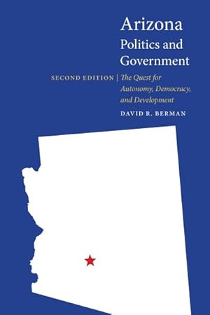Seller image for Arizona Politics and Government : The Quest for Autonomy, Democracy, and Development for sale by GreatBookPricesUK