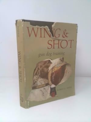 Bild des Verkufers fr Wing and Shot: Gun Dog Training zum Verkauf von ThriftBooksVintage