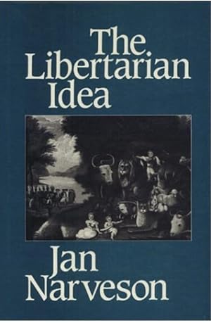The Libertarian Idea [Ethics and Action Series]