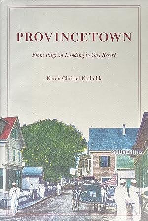 Provincetown: From Pilgrim Landing to Gay Resort