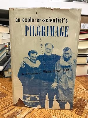 Immagine del venditore per An Explorer-Scientist's Pilgrimage: The Autobiography of William Herbert Hobbs venduto da THE PRINTED GARDEN, ABA, MPIBA