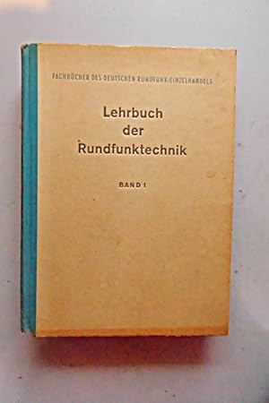 Lehrbuch der Rundfunktechnik Band I: Grundlagen Fachbücher des Deutschen Rundfunk-Einzelhandels