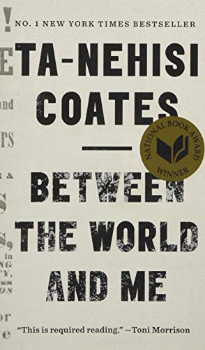 Seller image for Between the World and Me: Ta-Nehisi Coates for sale by WeBuyBooks