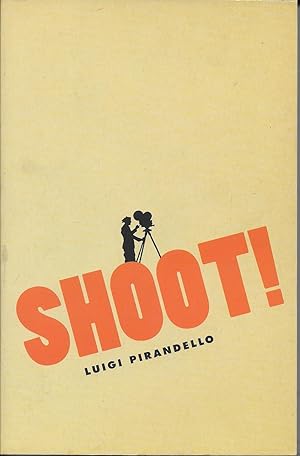 Seller image for Shoot!: The Notebooks of Serafino Gubbio, Cinematograph Operator for sale by stephens bookstore
