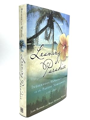 LEAVING PARADISE: Indigenous Hawaiians in the Pacific Northwest, 1787-1898