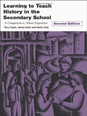 Image du vendeur pour Learning to Teach History in the Secondary School: A Companion to School Experience mis en vente par WeBuyBooks