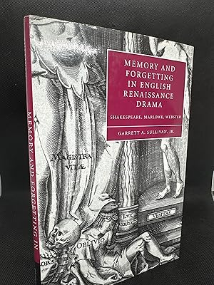 Image du vendeur pour Memory and Forgetting in English Renaissance Drama: Shakespeare, Marlowe, Webster (Cambridge Studies in Renaissance Literature and Culture, Series Number 50) (First Edition) mis en vente par Dan Pope Books