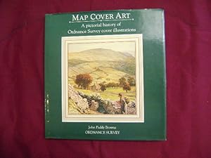 Seller image for Map Cover Art. Inscribed by the author. A Pictorial History of Ordnance Survey Cover Illustrations. for sale by BookMine