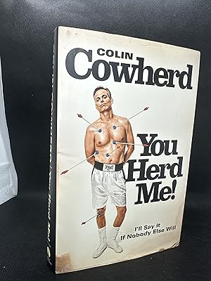 You Herd Me!: I'll Say It If Nobody Else Will (Inscribed First Edition)