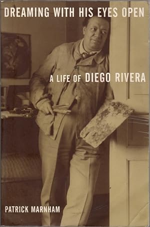 Seller image for Dreaming With His Eyes Open: A Life of Diego Rivera for sale by Clausen Books, RMABA