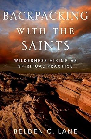 Imagen del vendedor de Backpacking with the Saints: Wilderness Hiking as Spiritual Practice a la venta por WeBuyBooks