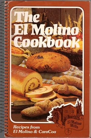 The El Molino Cookbook: Natural Wholegrain Foods from El Molino & CaraCoa
