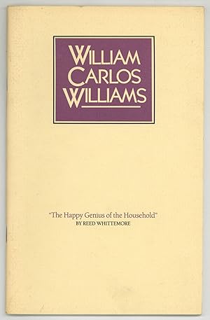 Bild des Verkufers fr William Carlos Williams: "The Happy Genius of the Household": A Centennial Lecture by Reed Whittemore, Consultant in Poetry, 1964-65, Delivered at the Library of Congress on November 1, 1983 zum Verkauf von Between the Covers-Rare Books, Inc. ABAA