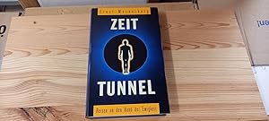 Zeittunnel. Reisen an den Rand der Ewigkeit