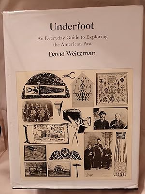 Image du vendeur pour Underfoot: An Everyday Guide to Exploring the American Past mis en vente par diaspora