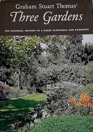 Graham Stuart Thomas' Three Gardens of Pleasant Flowers with notes on their design, maintenance a...