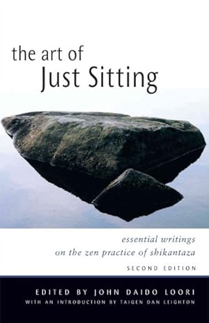 Seller image for Art of Just Sitting : Essential Writings on the Zen Practice of Shikantaza for sale by GreatBookPrices