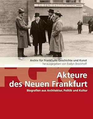 Bild des Verkufers fr Akteure des Neuen Frankfurt: Biografien aus Architektur, Politik, Kultur zum Verkauf von Studibuch