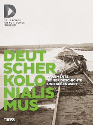 Bild des Verkufers fr Deutscher Kolonialismus: Fragmente seiner Geschichte und Gegenwart zum Verkauf von Studibuch