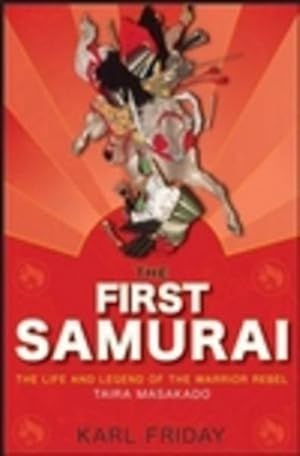 Bild des Verkufers fr The First Samurai: The Life and Legend of the Warrior Rebel, Taira Masakado zum Verkauf von Studibuch
