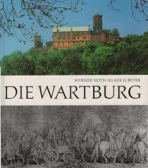 Seller image for Die Wartburg : Denkmal u. Museum. Werner Noth. Mit Aufnahmen von Klaus G. Beyer for sale by Schrmann und Kiewning GbR