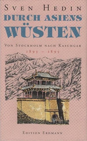 Bild des Verkufers fr Durch Asiens Wsten; Teil: Von Stockholm nach Kaschgar : 1893 - 1895 zum Verkauf von Schrmann und Kiewning GbR