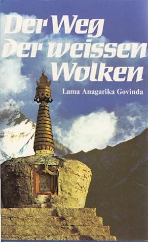 Bild des Verkufers fr Der Weg der weissen Wolken : Erlebnisse e. buddhist. Pilgers in Tibet. von. [Nach d. engl. Ausg. vom Autor bers. u. erw.] zum Verkauf von Schrmann und Kiewning GbR