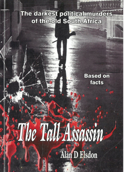 The tall assassin. The darkest political murders in the old South Africa.