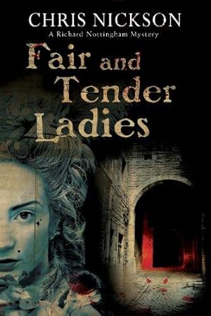 Bild des Verkufers fr Fair and Tender Ladies: 6 (A Richard Nottingham Mystery) zum Verkauf von WeBuyBooks