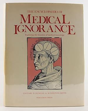 Immagine del venditore per The Encyclopdia of Medical Ignorance: Exploring the Frontiers of Medical Knowledge venduto da Flamingo Books