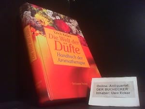 Die Welt der Düfte : Handbuch der Aromatherapie.