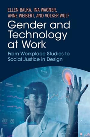 Imagen del vendedor de Gender and Technology at Work : From Workplace Studies to Social Justice in Design a la venta por GreatBookPricesUK