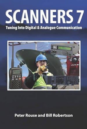 Imagen del vendedor de Scanners 7: Tuning Into Digital & Analogue Communication a la venta por WeBuyBooks