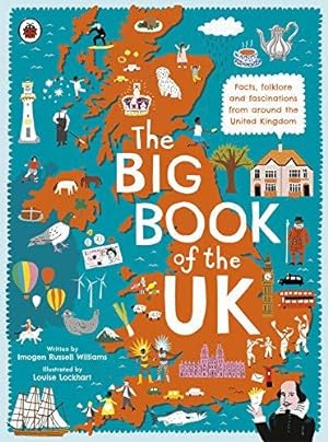 Seller image for The Big Book of the UK: Facts, folklore and fascinations from around the United Kingdom for sale by WeBuyBooks