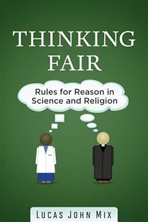 Seller image for Thinking Fair : Rules for Reason in Science and Religion for sale by GreatBookPricesUK
