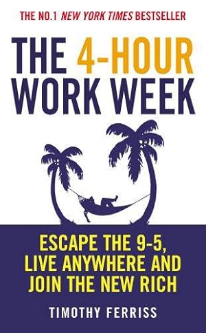 Image du vendeur pour The 4-Hour Work Week: Escape the 9-5, Live Anywhere and Join the New Rich mis en vente par WeBuyBooks