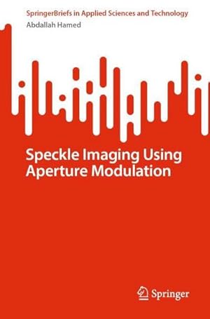 Seller image for Speckle Imaging Using Aperture Modulation for sale by BuchWeltWeit Ludwig Meier e.K.