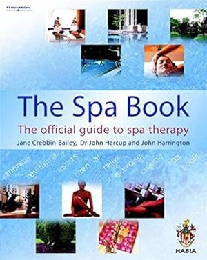 Immagine del venditore per The Spa Book: The Official Guide to Spa Therapy: The Official Guide to Spa Therapy (Hairdressing and Beauty Industry Authority) (Hairdressing and Beauty Industry Authority (Paperback)) venduto da WeBuyBooks