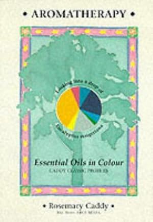 Image du vendeur pour Aromatherapy: Essential Oils in Colour mis en vente par WeBuyBooks