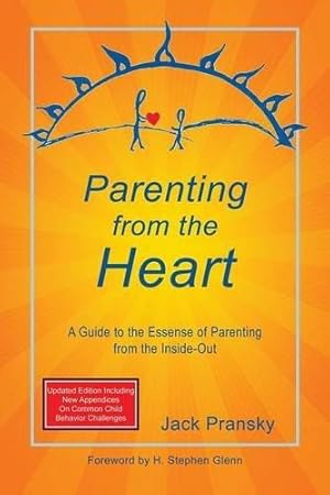 Bild des Verkufers fr Parenting from the Heart: A Guide to the Essence of Parenting from the Inside-Out zum Verkauf von WeBuyBooks