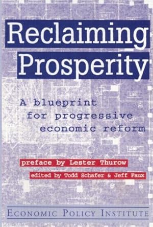 Immagine del venditore per Reclaiming Prosperity : A Blueprint for Progressive Economic Reform venduto da GreatBookPricesUK