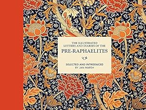 Seller image for The Illustrated Letters and Diaries of the Pre-Raphaelites for sale by WeBuyBooks
