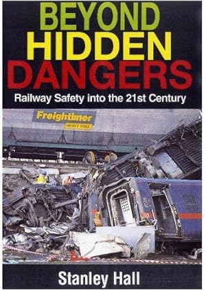 Bild des Verkufers fr Beyond Hidden Dangers: Railway Safety into the 21st Century zum Verkauf von WeBuyBooks