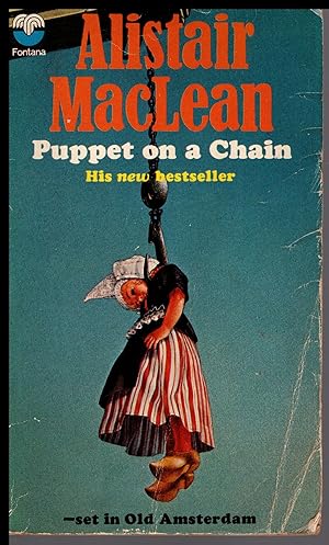 Seller image for Puppet on a Chain by Alister Maclean 1970 His 1969 best seller, A Thrilling Journey Through Amsterdam's Underworld for sale by Artifacts eBookstore