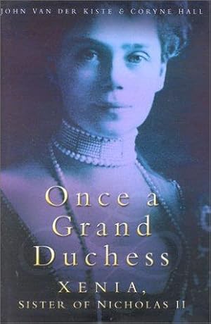 Seller image for Once a Grand Duchess: Xenia, Sister of Nicholas II for sale by WeBuyBooks