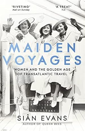 Imagen del vendedor de Maiden Voyages: women and the Golden Age of transatlantic travel a la venta por WeBuyBooks