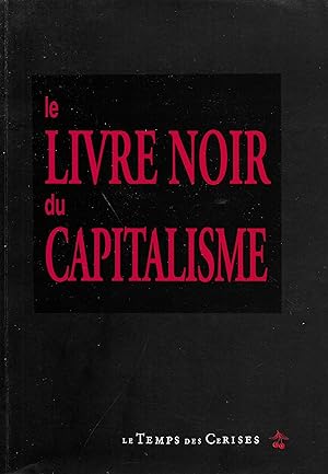 Image du vendeur pour Livre Noir du capitalisme (Le) mis en vente par Bouquinerie "Rue du Bac"