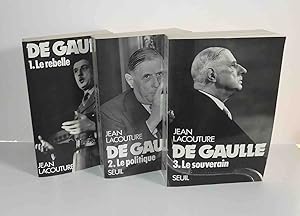 De Gaulle. 1 - Le rebelle : 1890 - 1944. 2 - Le politique : 1944 - 1959. 3 - Le souverain : 1959 ...