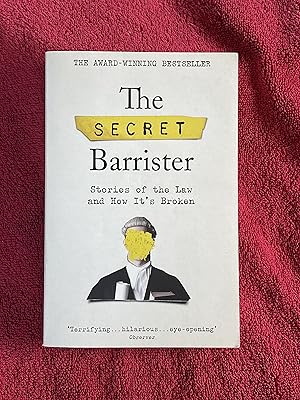 Image du vendeur pour The Secret Barrister: Stories of the Law and How It's Broken mis en vente par Jon A Sewell